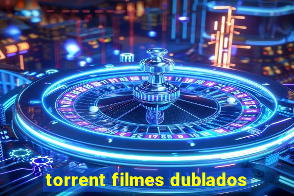 torrent filmes dublados